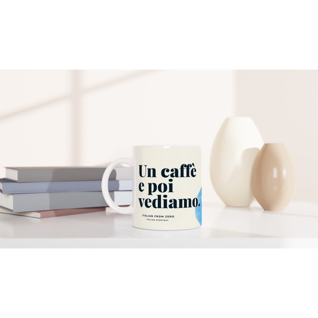 Un caffè e poi vediamo — Italian Everyday Mug — product view 6