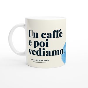 Un caffè e poi vediamo — Italian Everyday Mug — product view 1