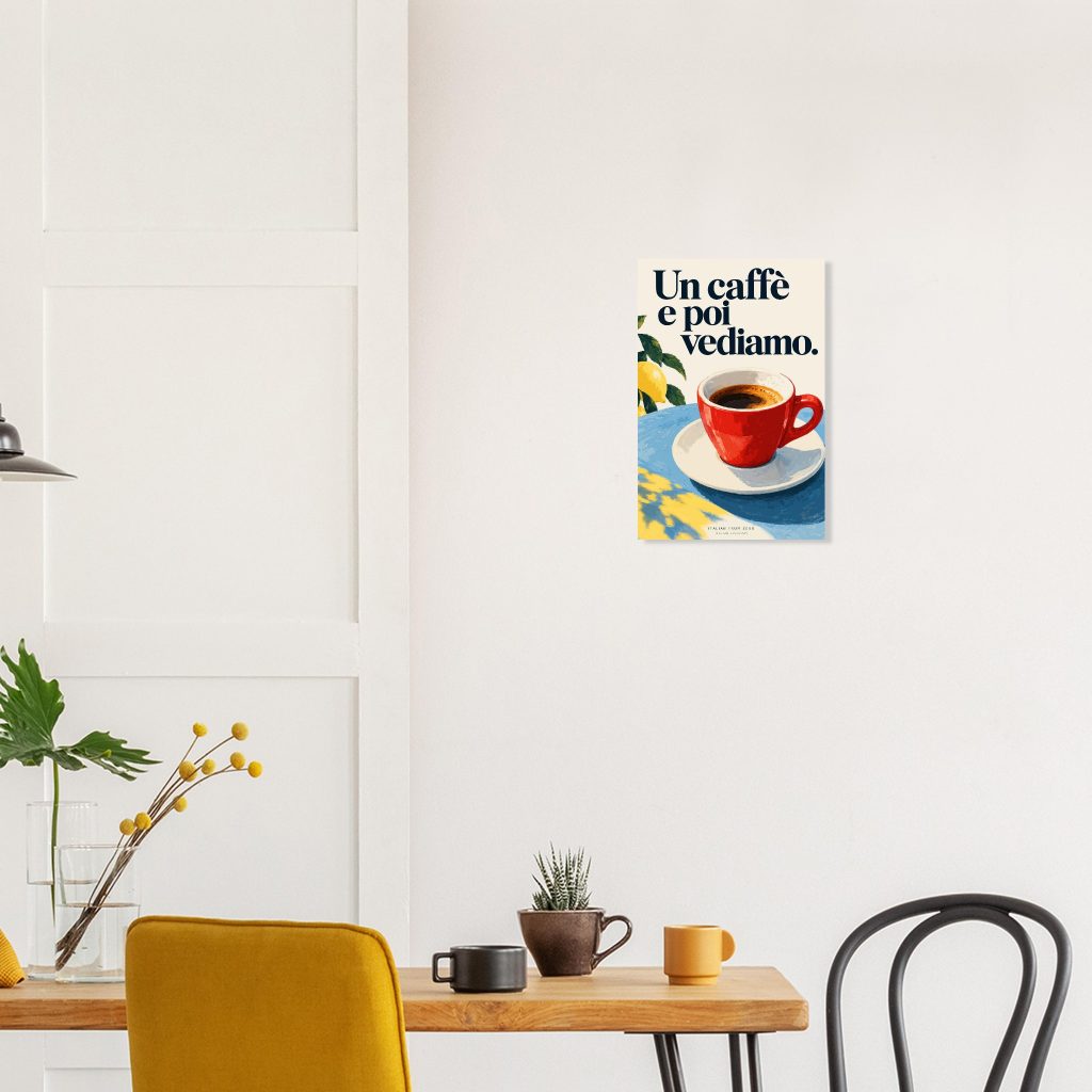 Un caffè e poi vediamo — Italian Everyday Art Print — product view 4